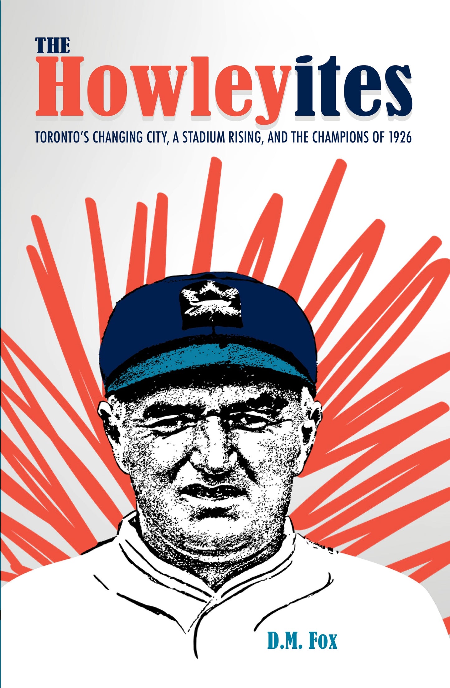 The Howleyites: Toronto’s Changing City, A Stadium Rising, and The Champions of 1926