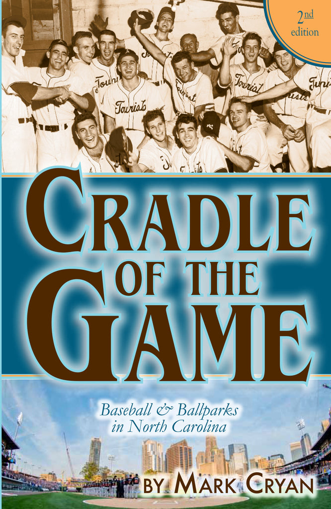 Cradle of the Game: North Carolina Baseball Past and Present